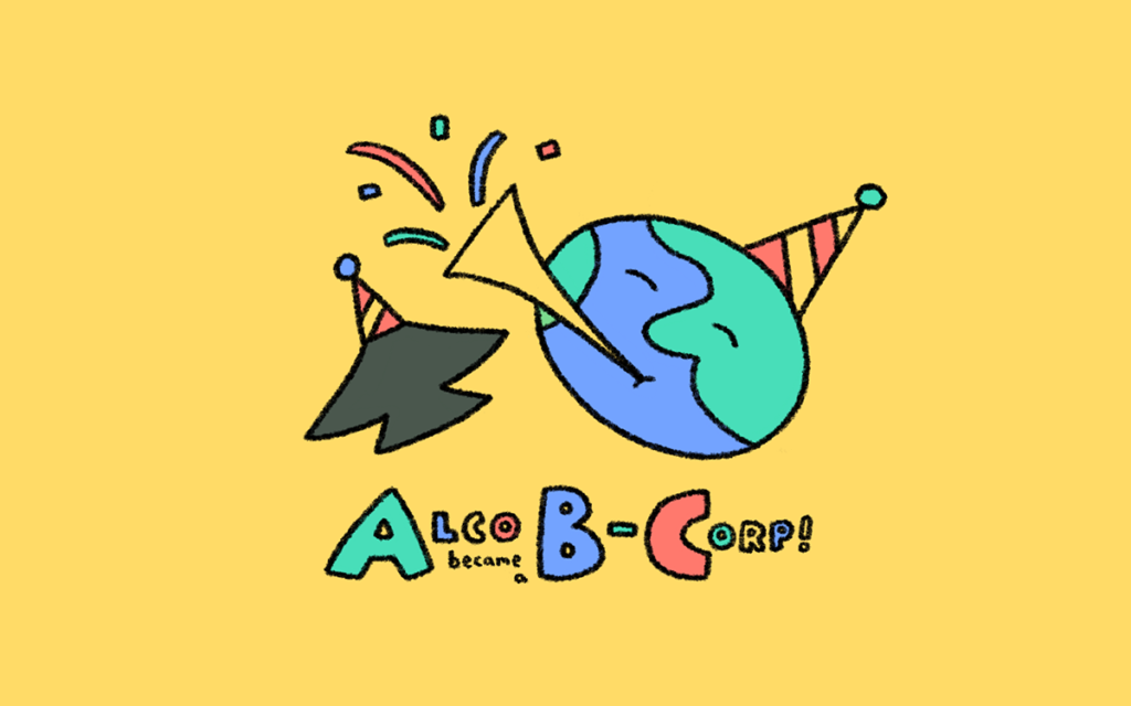 もっと！ 「地球を、たのしくする。」ためにALCOがB Corp™認証を取得した理由!?
